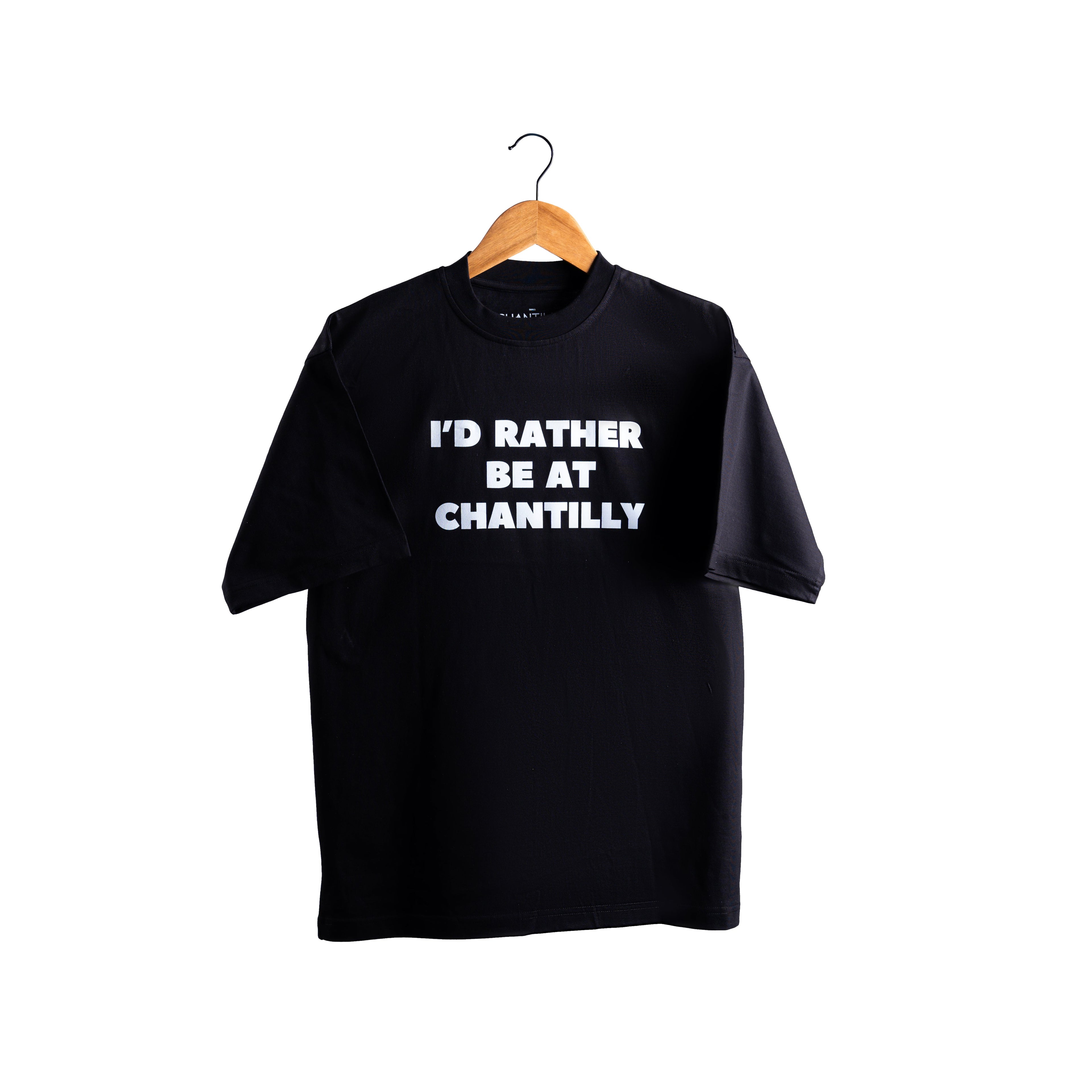 Rather be at Chantilly T-Shirt