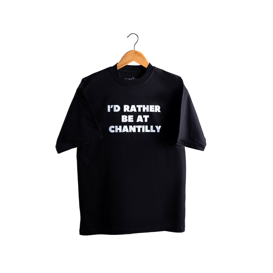 Rather be at Chantilly T-Shirt